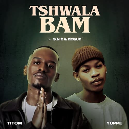 Tshwala Bam (feat. S.N.E, EeQue) by Titom